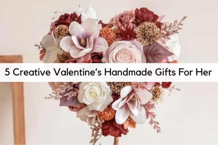 5-creative-valentines-handmade-gifts-for-her-1
